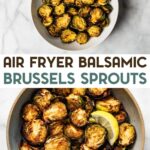 Two photos of Air Fryer Brussels Sprouts with a text overlay for pinterest.