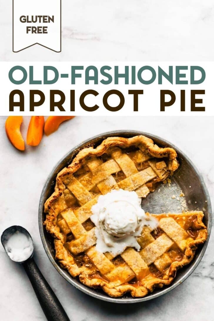 A photo of an ice cream topped Old-Fashioned Apricot Pie with a text overlay for pinterest.