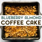 A photo of Almond Flour Blueberry Coffee Cake in a square baking pan with a text overlay for pinterest.