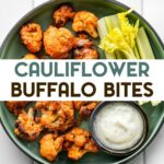A photo of a plate of Air Fryer Buffalo Cauliflower with celery sticks and ranch dressing with a text overlay for pinterest.