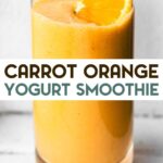 A photo of a glass of carrot orange smoothie with an orange garnish and a text overlay for pinterest.