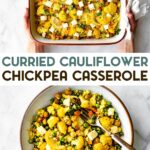 Two photos of Curried Cauliflower Chickpea Bake with a text overlay for pinterest.