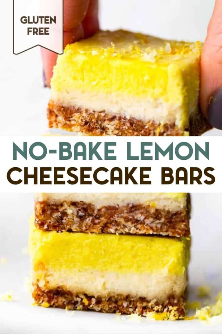 A photo of 3 No-Bake Lemon Cheesecake Bars stacked on top of each other with the top one being lifted off by a hand with a text overlay for pinterest.