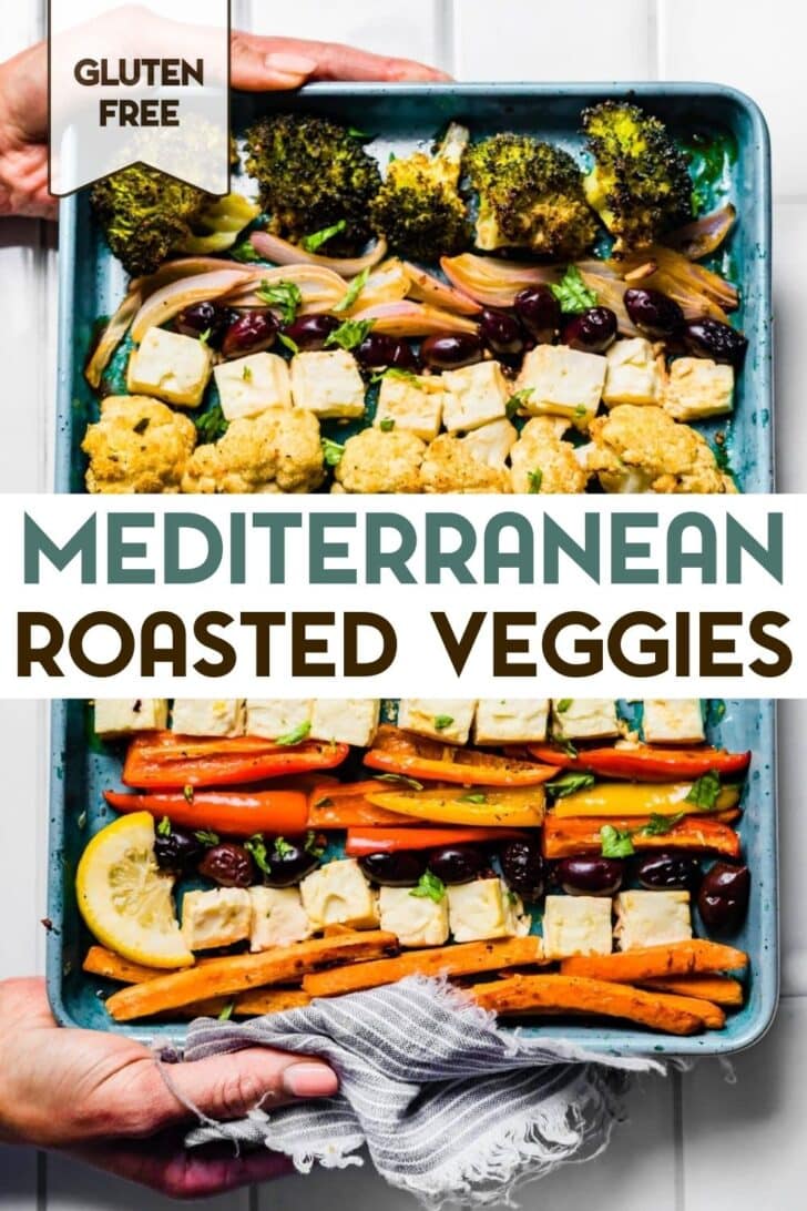 An overhead photo of hands holding a blue sheet pan of Sheet Pan Mediterranean Roasted Vegetables with Feta with a text overlay for pinterest.