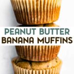 A stack of three healthy peanut butter banana muffins with text overlay.