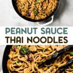 Two photos of Thai Peanut Sauce Noodles with a text overlay for pinterest.