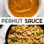 Two photos with a text overlay for pinterest. Top photo of a small bowl of peanut sauce. Bottom photo of a skillet of peanut sauce noodles.