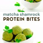 Two photos of a white bowl of shamrock matcha protein bites with a text overlay for pinterest.