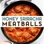 A photo of honey sriracha meatballs in a skillet with a text overlay for pinterest.