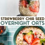 Two photos of strawberry chia seed overnight oatmeal with a text overlay for pinterest.