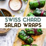 A photo of Swiss Chard Salad Wraps with a text overlay for pinterest.