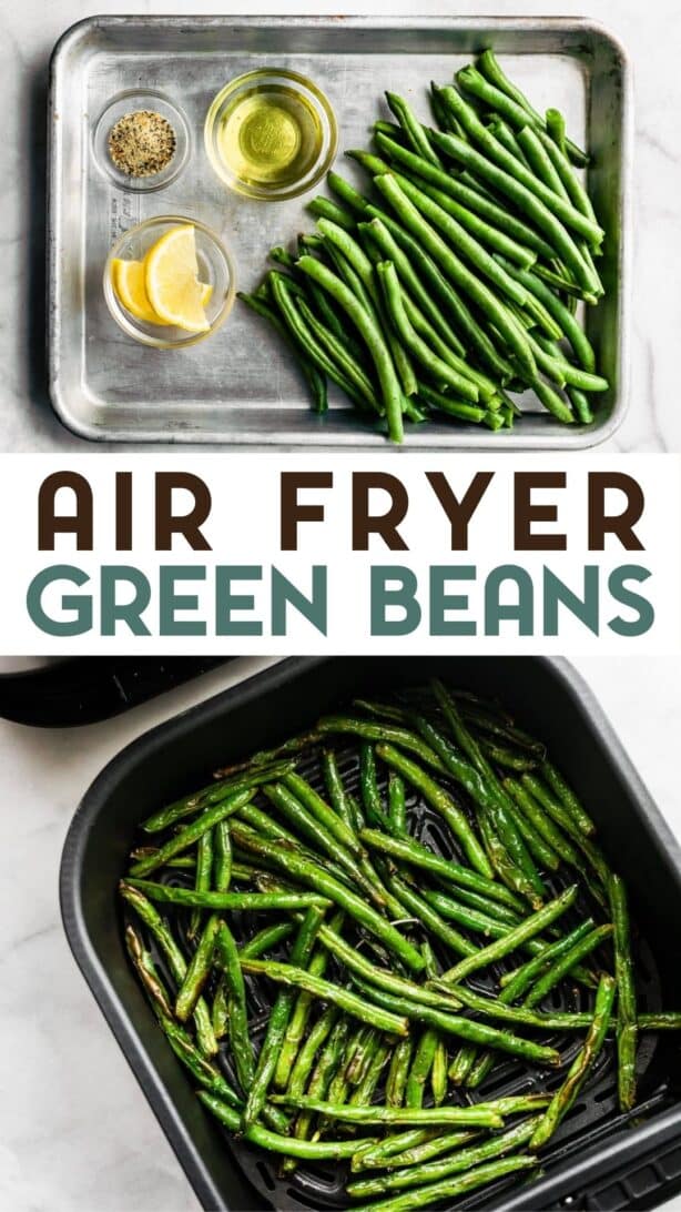 Top image: overhead view of ingredients for air fried green beans on a metal baking sheet. Bottom image: green beans in the basket of an air fryer.