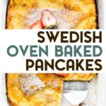 An overhead photo of a Swedish oven-baked pancakes in a white casserole dish with a text overlay for pinterest.